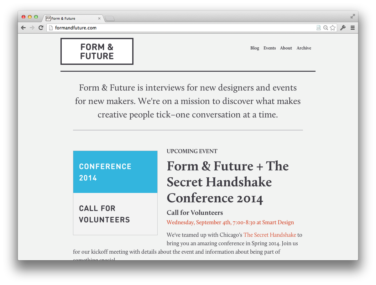 Screenshot of the homepage for Form and Future. Intro text at the top of the page reads: Form and Future is interviews for new designers and events for new makers. We're on a mission to discover what makes creative people tick — one conversation at a time.
